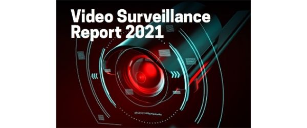 The Video Surveillance Report 2021