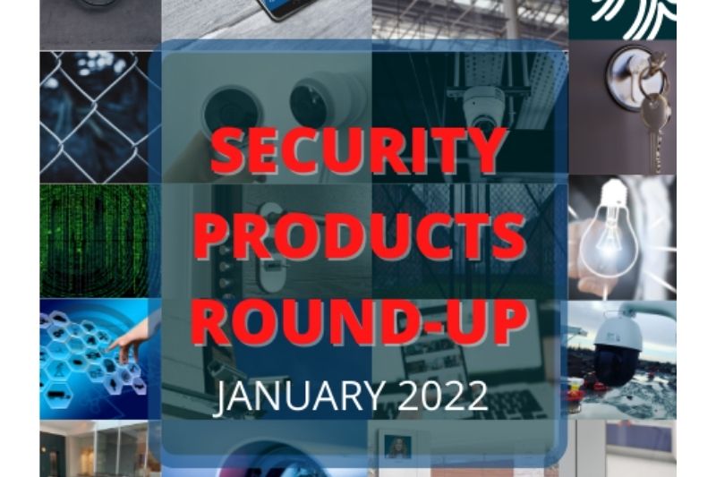 Security products round-up – January 2022